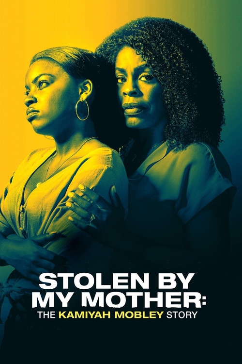 Stolen by My Mother: The Kamiyah Mobley Story 海报