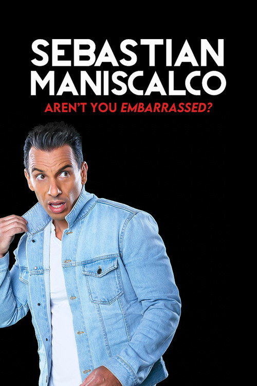 Sebastian Maniscalco: Aren't You Embarrassed? 海报