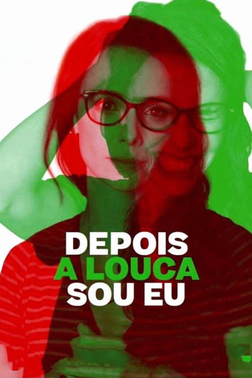 Depois a Louca Sou Eu 海报