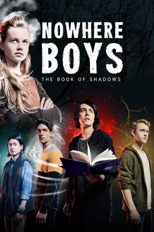 Nowhere Boys: The Book of Shadows 海报