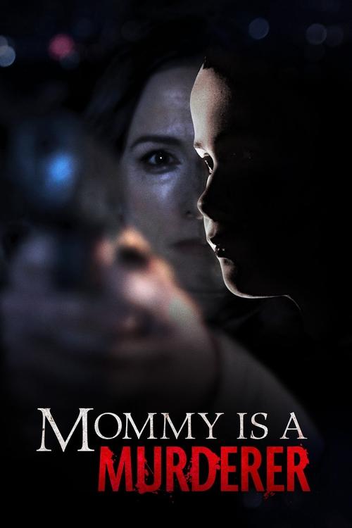 Mommy Is a Murderer 海报