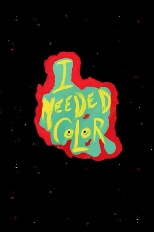 I Needed Color 海报
