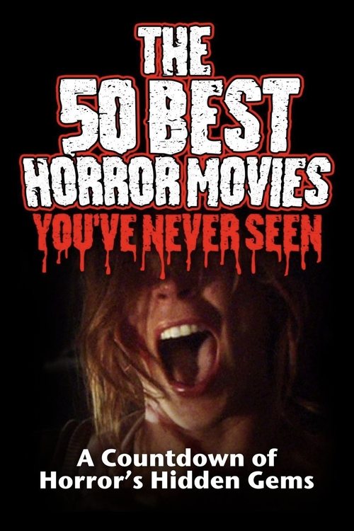 The 50 Best Horror Movies You've Never Seen 海报