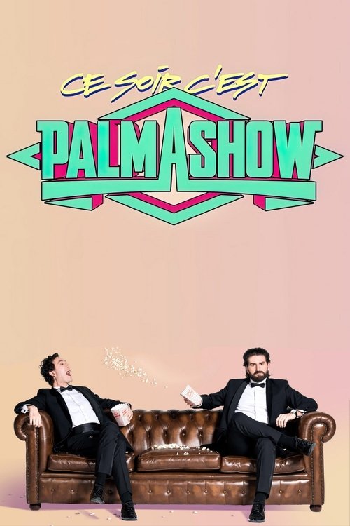 Ce soir, c'est Palmashow 海报