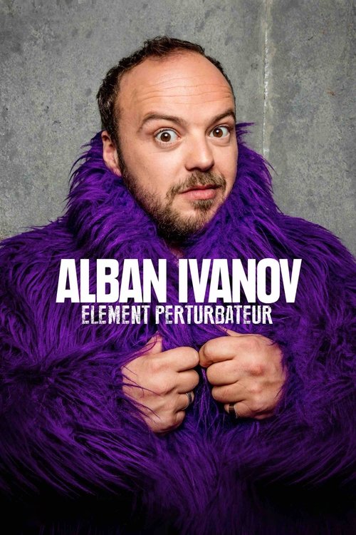 Alban Ivanov - Élément perturbateur 海报