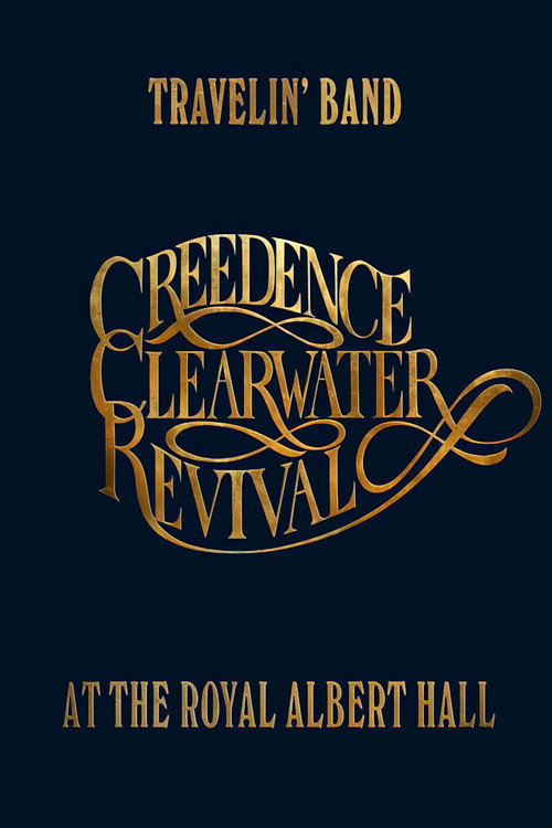 Travelin' Band: Creedence Clearwater Revival at the Royal Albert Hall 海报