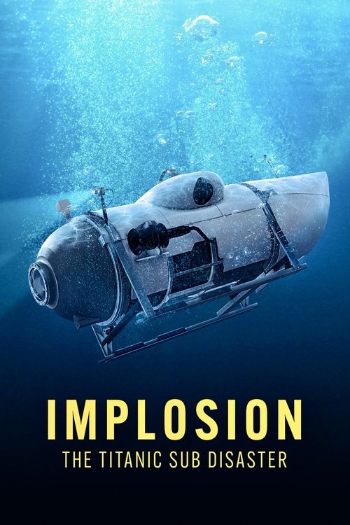 Implosion: The Titanic Sub Disaster 海报