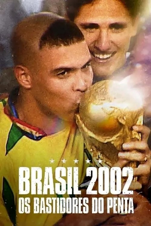 Brasil 2002: Os Bastidores do Penta 海报