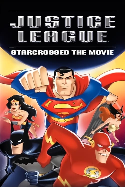Justice League: Starcrossed - The Movie 海报