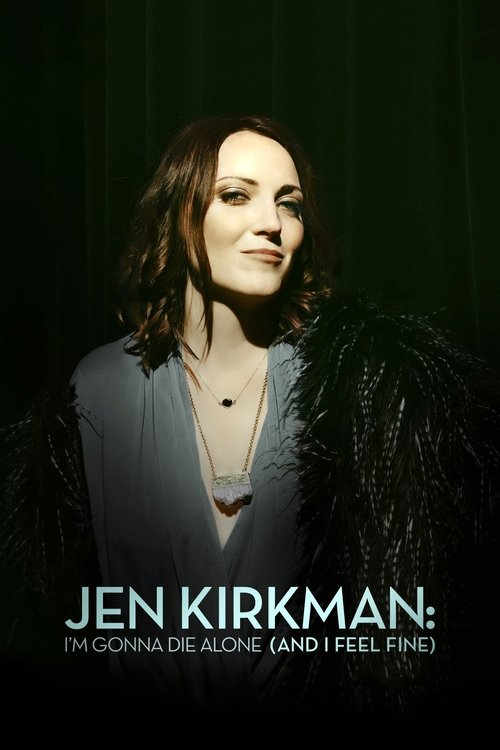 Jen Kirkman: I'm Gonna Die Alone (And I Feel Fine) 海报