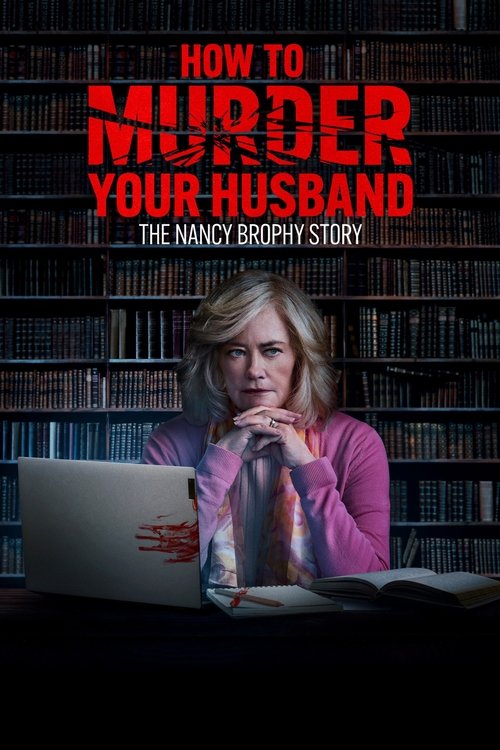 How to Murder Your Husband: The Nancy Brophy Story 海报