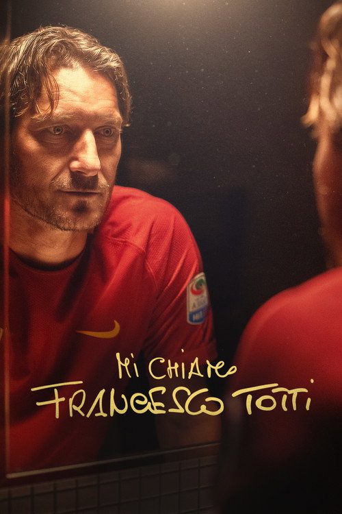 Mi chiamo Francesco Totti 海报