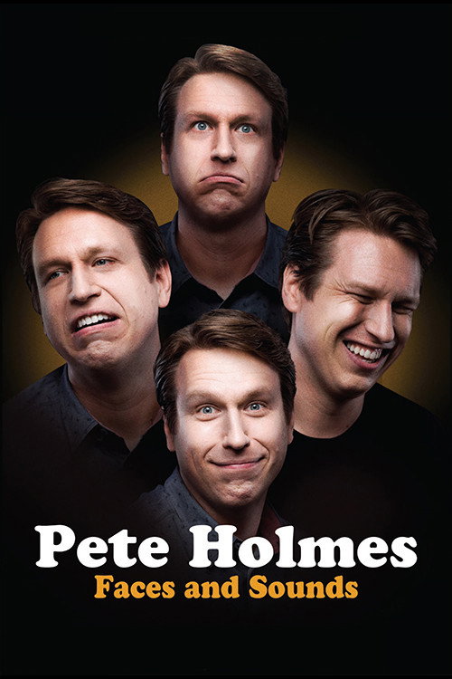 Pete Holmes: Faces and Sounds 海报