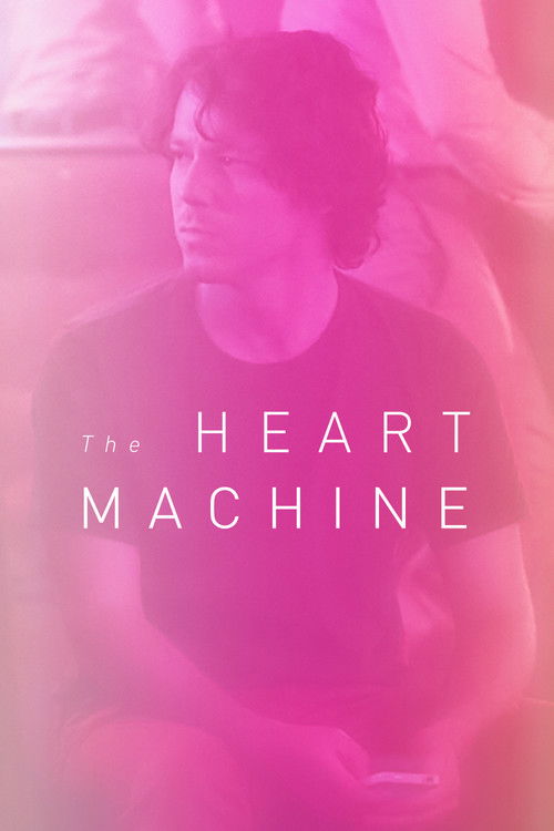 The Heart Machine 海报
