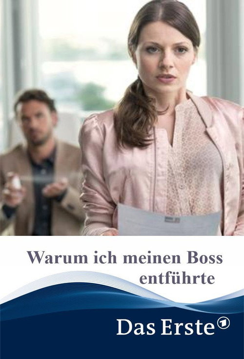 Warum ich meinen Boss entführte 海报