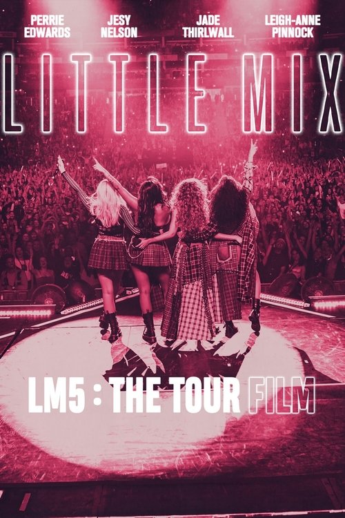 Little Mix: LM5: The Tour Film 海报