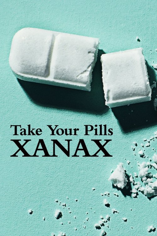 Take Your Pills: Xanax 海报