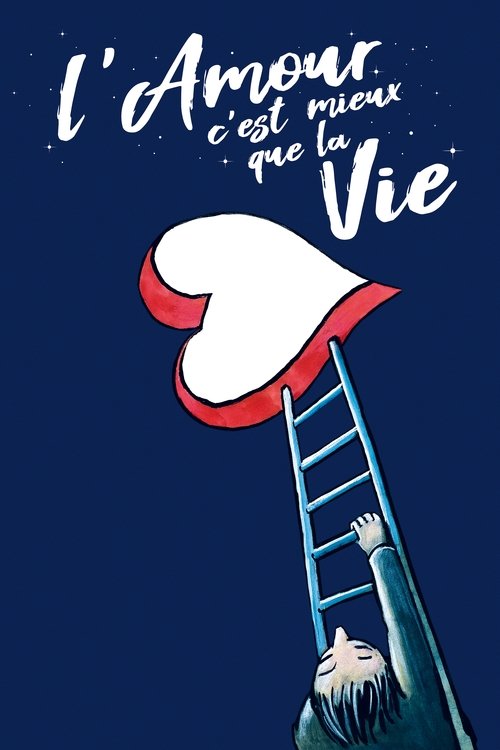 L'amour c’est mieux que la vie 海报
