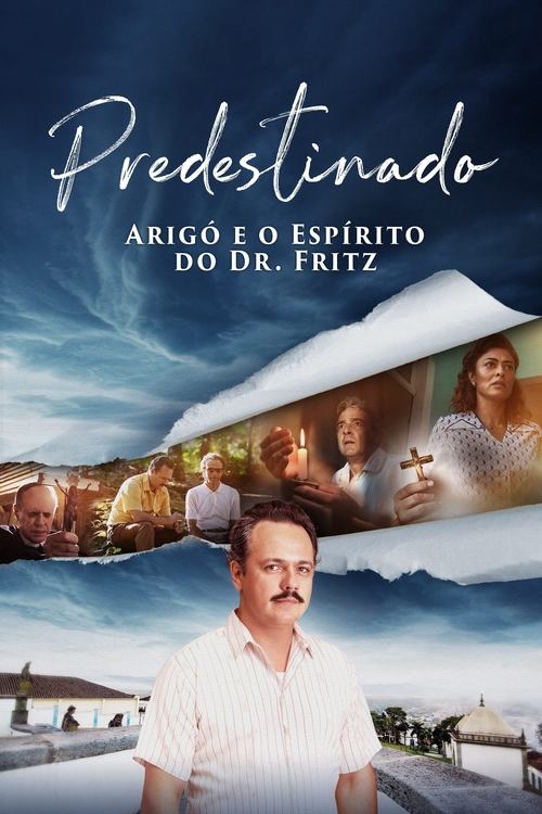 Predestinado: Arigó e o Espírito do Dr. Fritz 海报