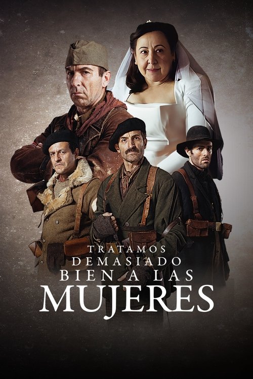 Tratamos demasiado bien a las mujeres 海报