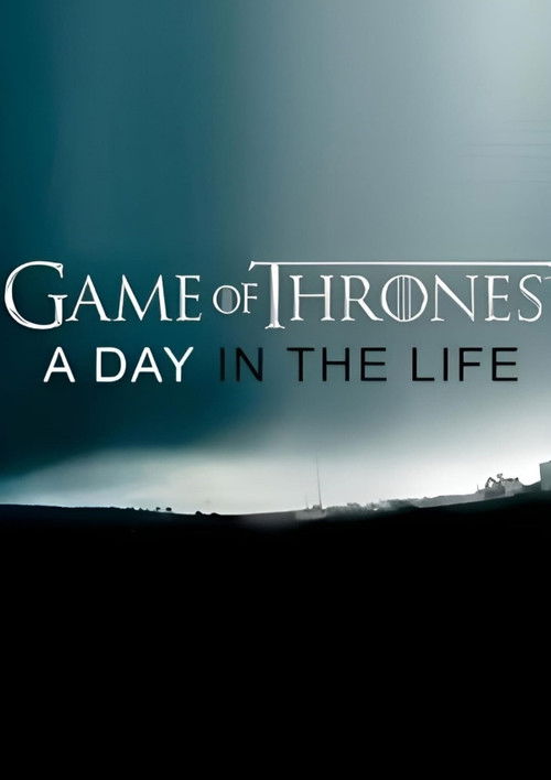 Game of Thrones: A Day in the Life 海报
