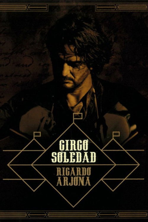Ricardo Arjona, Circo Soledad En Vivo 海报