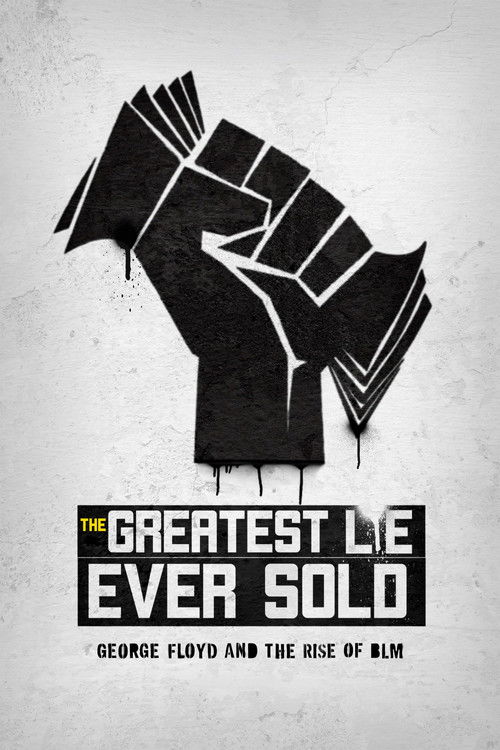 The Greatest Lie Ever Sold: George Floyd and the Rise of BLM 海报