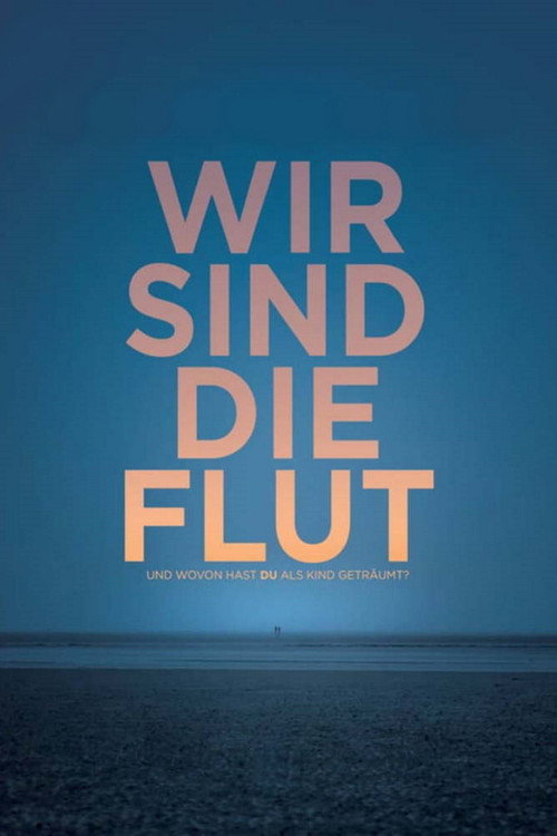 Wir sind die Flut 海报