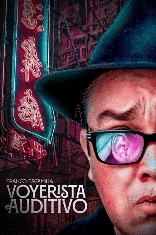 Franco Escamilla: Voyerista auditivo 海报