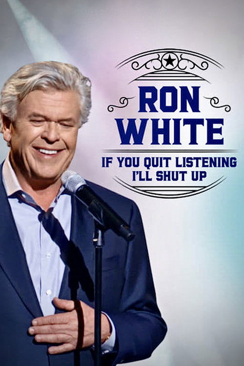 Ron White: If You Quit Listening, I'll Shut Up 海报