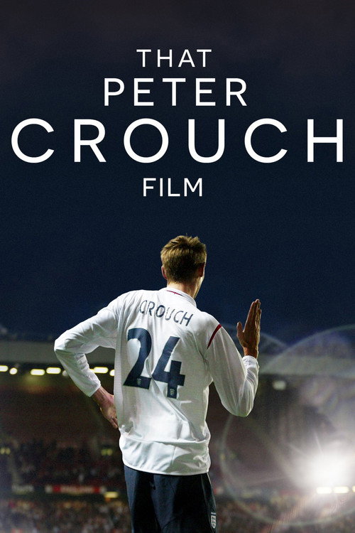 That Peter Crouch Film 海报