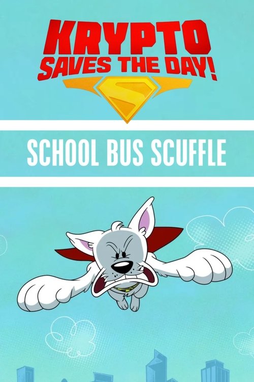 Krypto Saves the Day!: School Bus Scuffle 海报