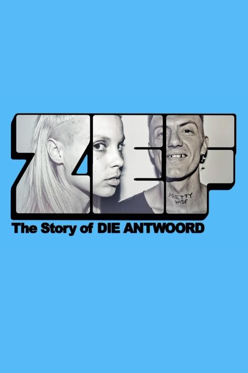 ZEF - The Story of Die Antwoord 海报