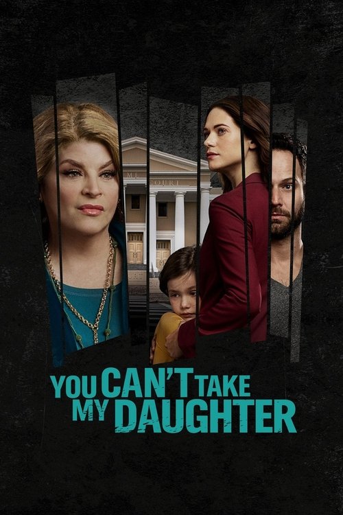 You Can't Take My Daughter 海报