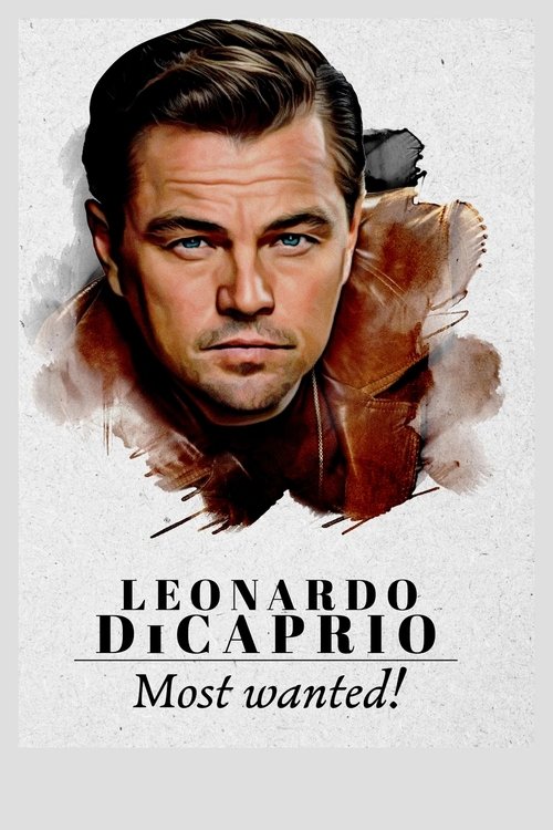 Leonardo DiCaprio: Most Wanted! 海报