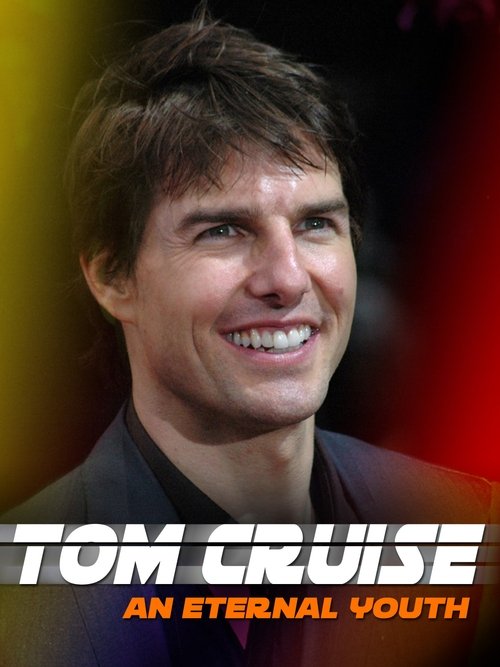 Tom Cruise: An Eternal Youth 海报