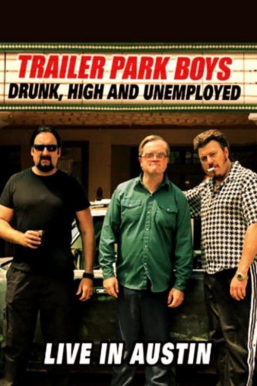 Trailer Park Boys: Drunk, High and Unemployed 海报