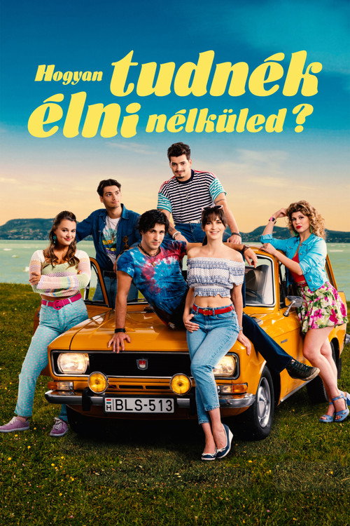 Hogyan tudnék élni nélküled? 海报